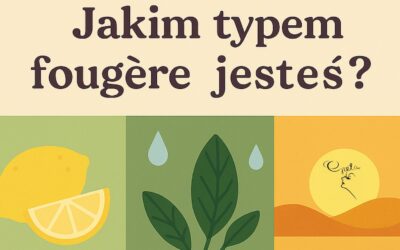 QUIZ zapachowy – jakim typem fougère jesteś?