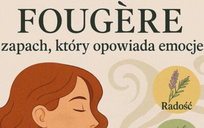 Fougère: zapach, który opowiada emocje