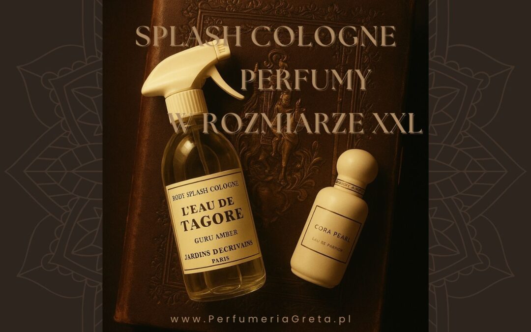 Splash Cologne – perfumy w rozmiarze XXL