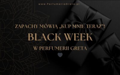 BLACK WEEK w Perfumerii Greta